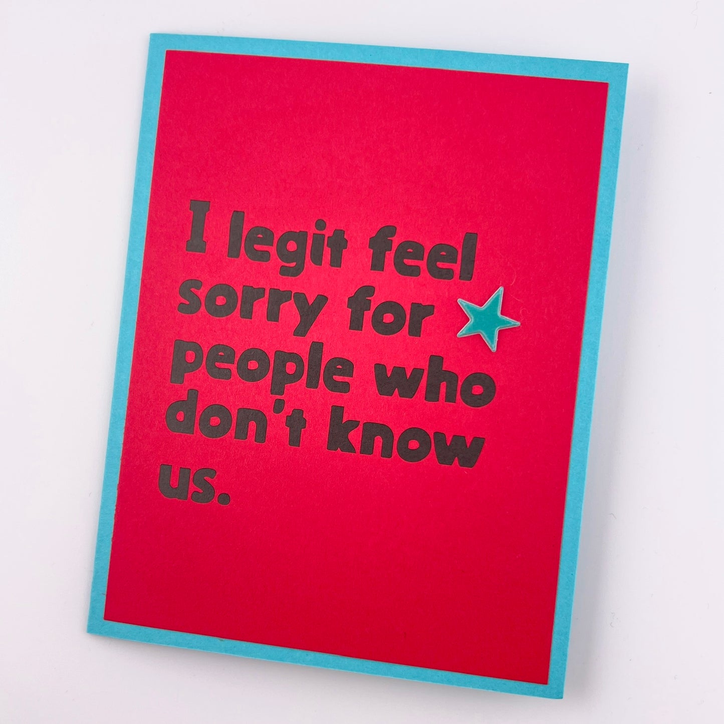 Legit Feel Sorry for People card