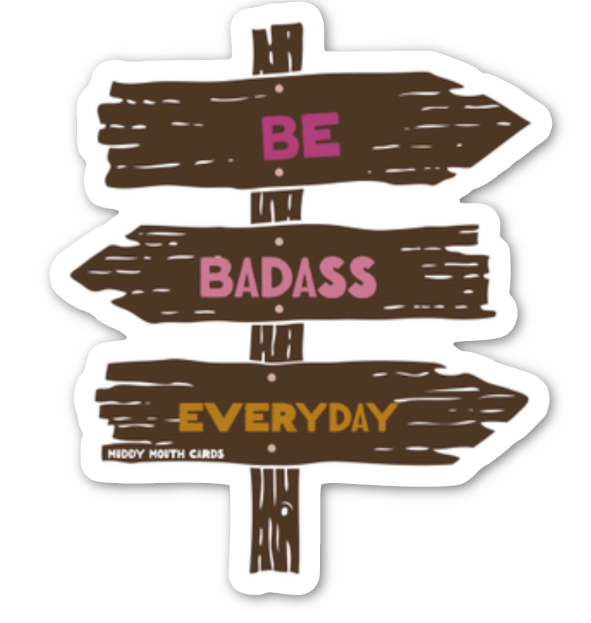 Be Badass Everyday vinyl sticker