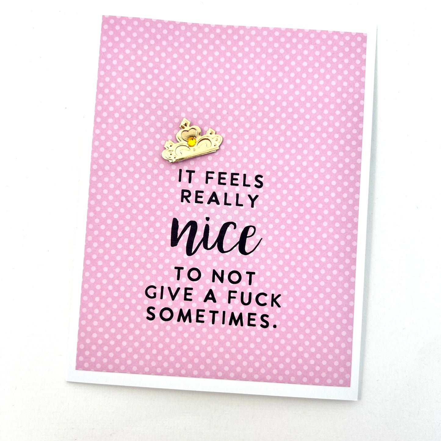 Feels Nice To Not Give a Fuck card