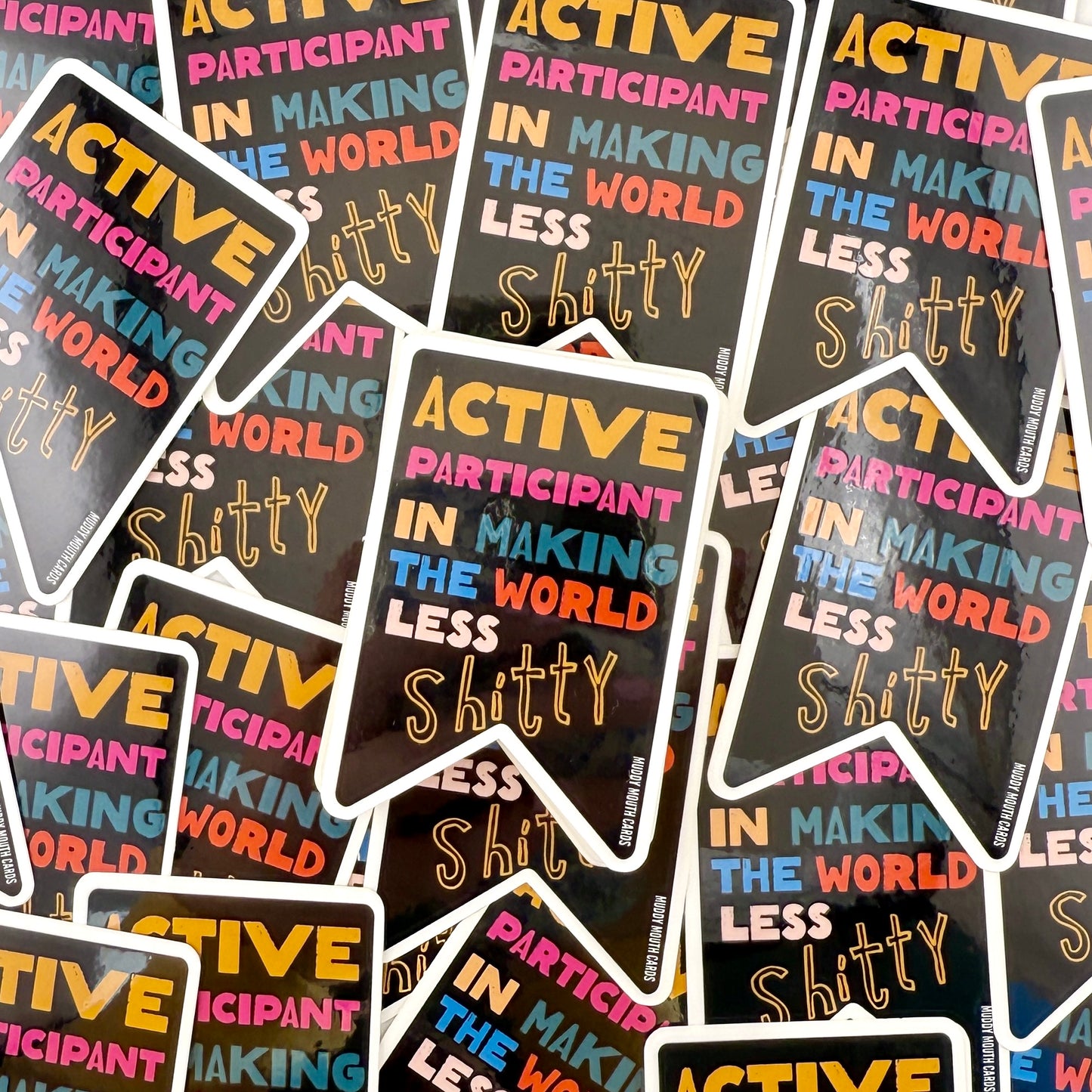 Active Participant World Less Shitty vinyl sticker