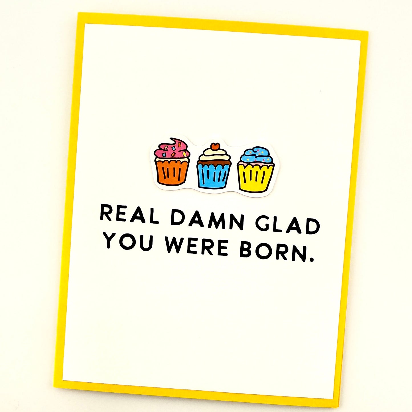 Real Damn Glad birthday card