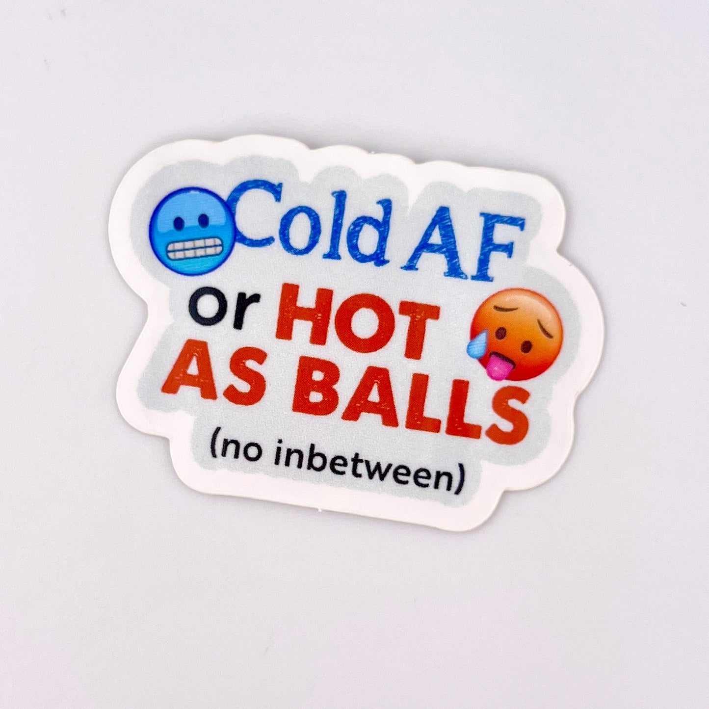 Cold AF or Hot as Balls vinyl sticker