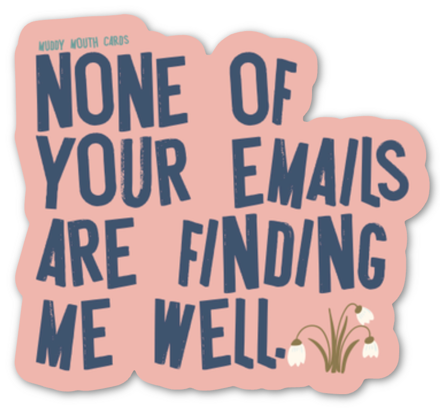 Emails Finding Me Well vinyl sticker