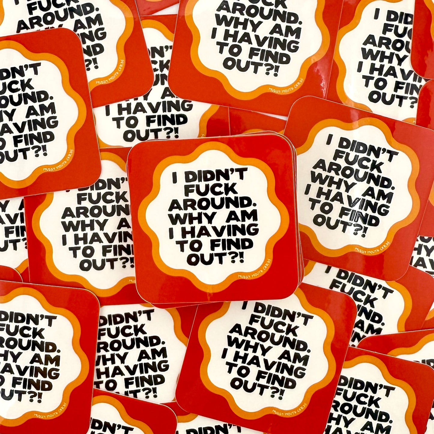 MuddyMouth Didn’t Fuck Around vinyl sticker