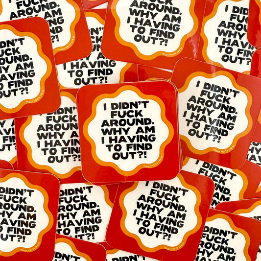 MuddyMouth Didn’t Fuck Around vinyl sticker