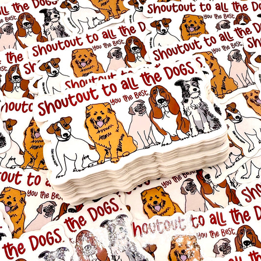 Shoutout To All The Dogs Vinyl Sticker
