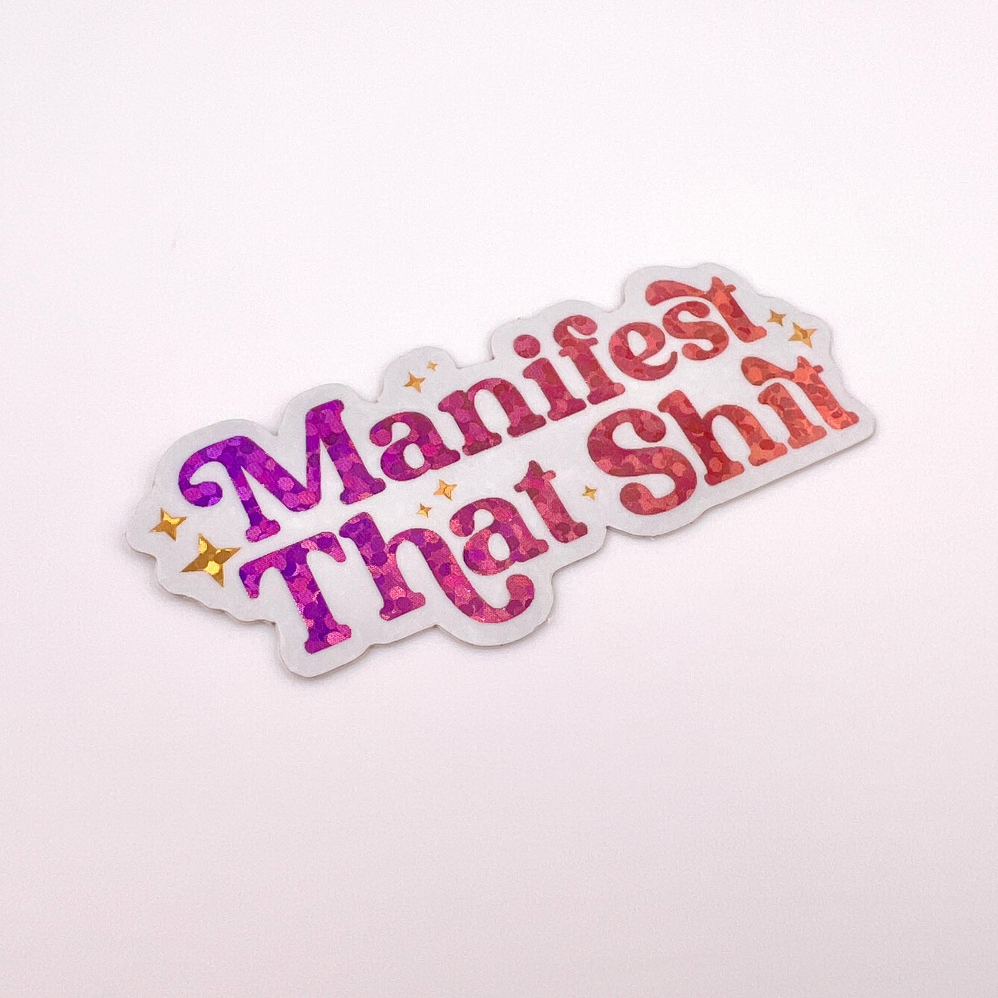 Manifest that Shit vinyl sticker