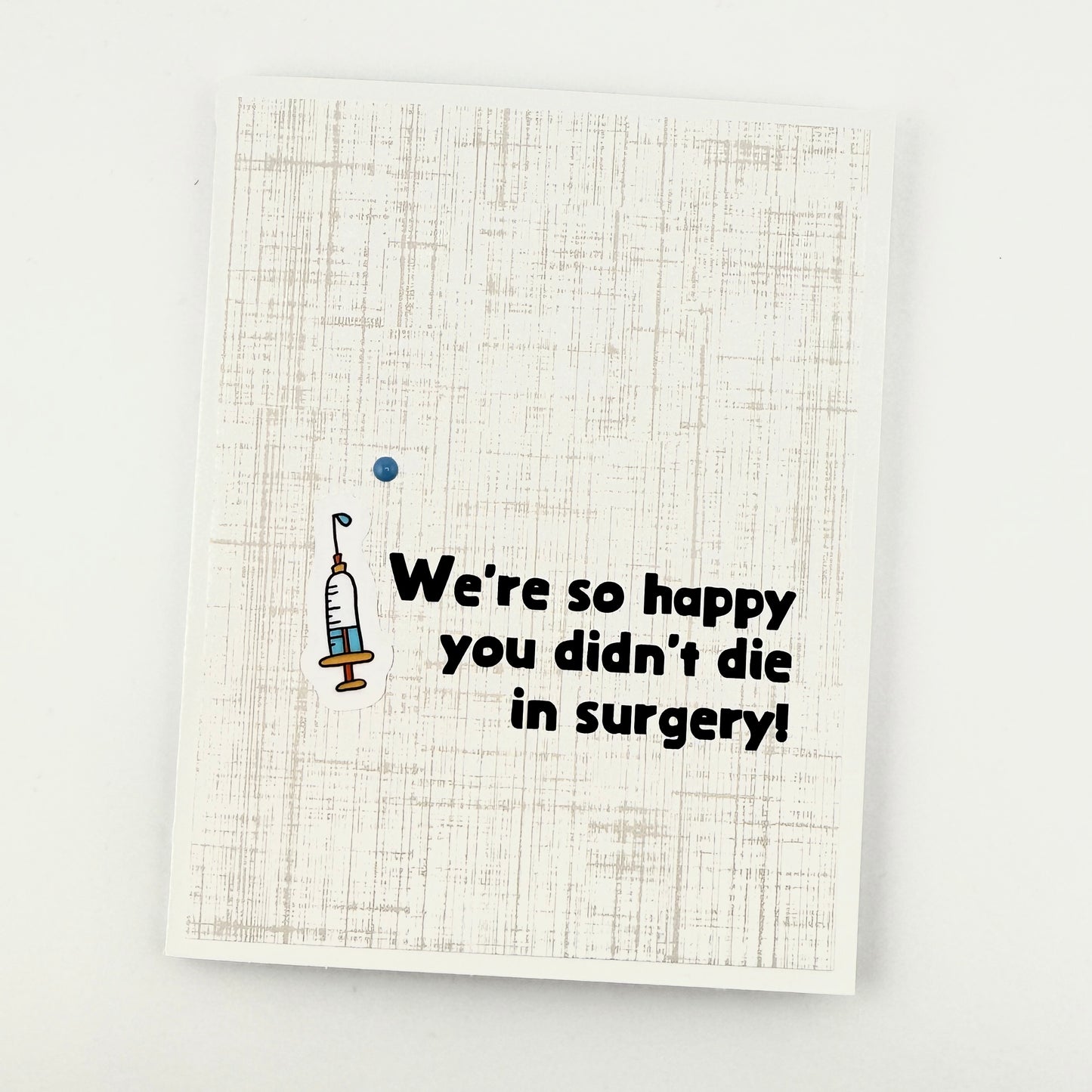 Happy You Didn't Die in Surgery card