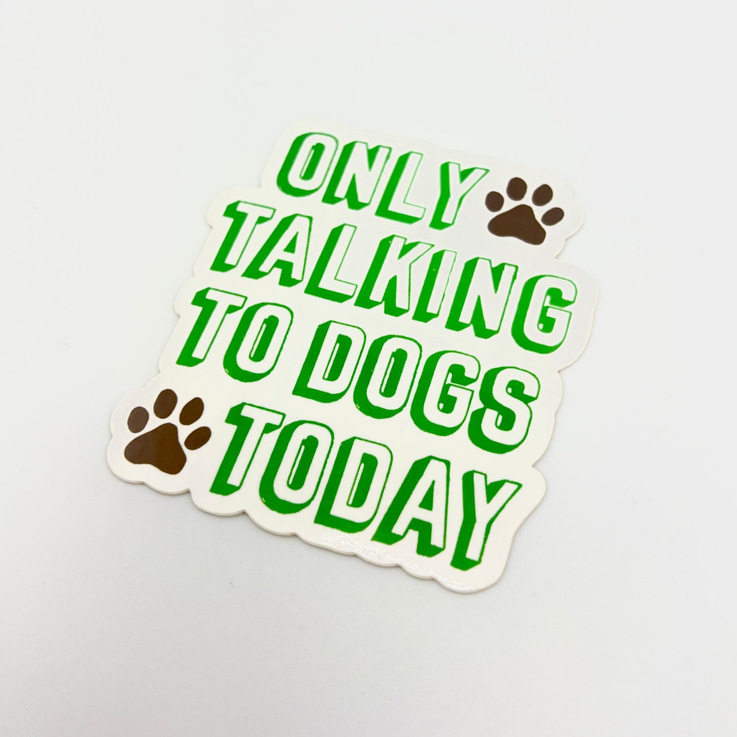 Only Talking to Dogs vinyl sticker