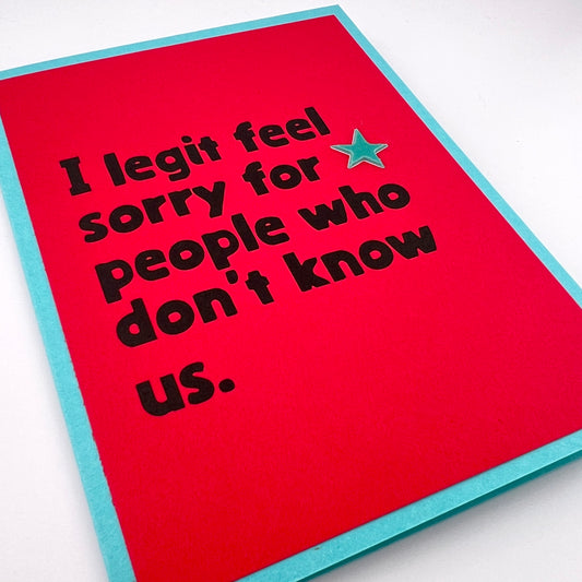 Legit Feel Sorry for People card