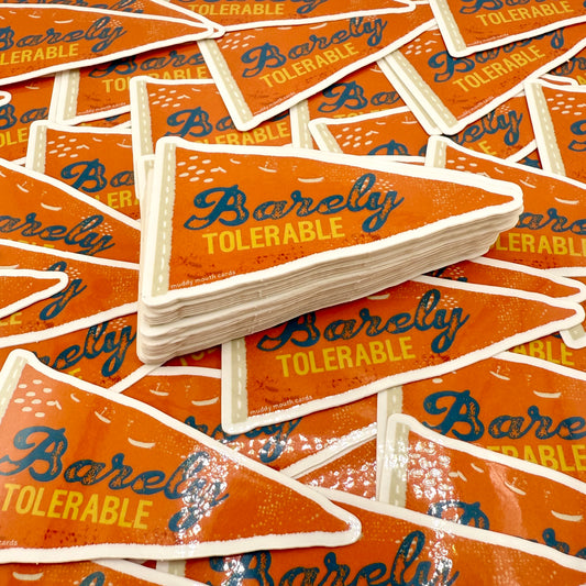 Barely Tolerable Vinyl Sticker