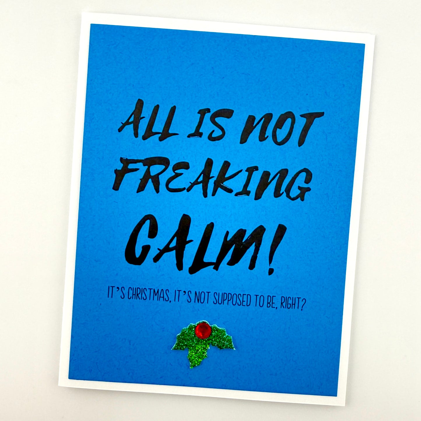 Holiday All is Not Freaking Calm card