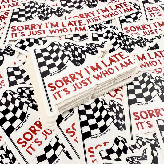 Sorry I’m Late Vinyl Sticker