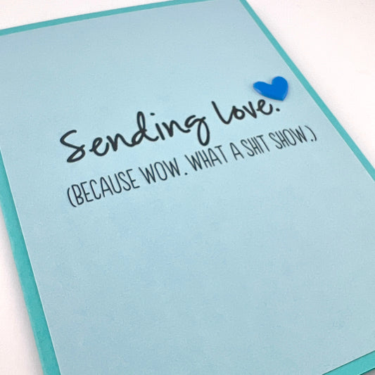 Sending Love Shit Show card