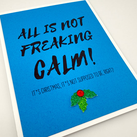 Holiday All is Not Freaking Calm card