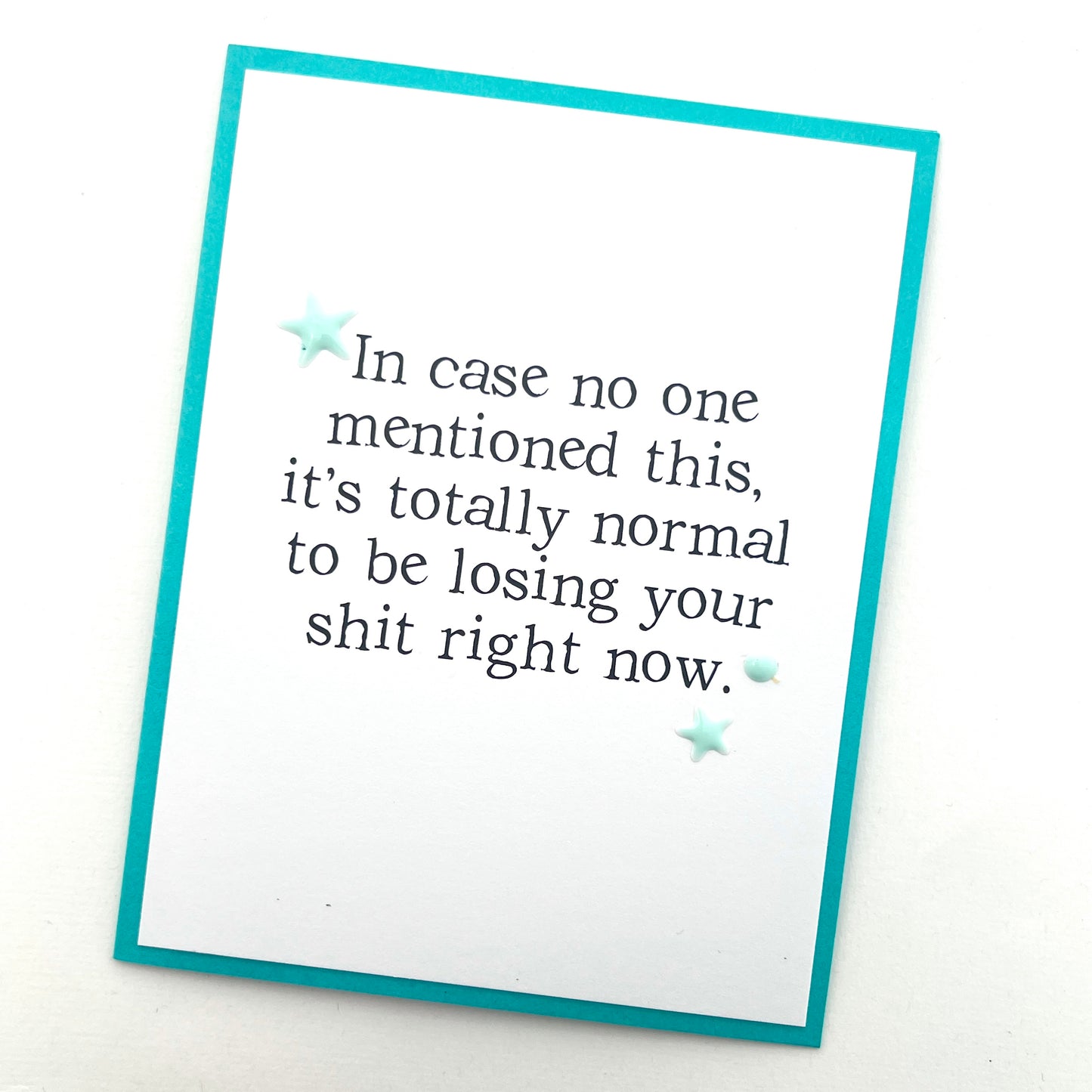Normal to be Losing Your Shit card