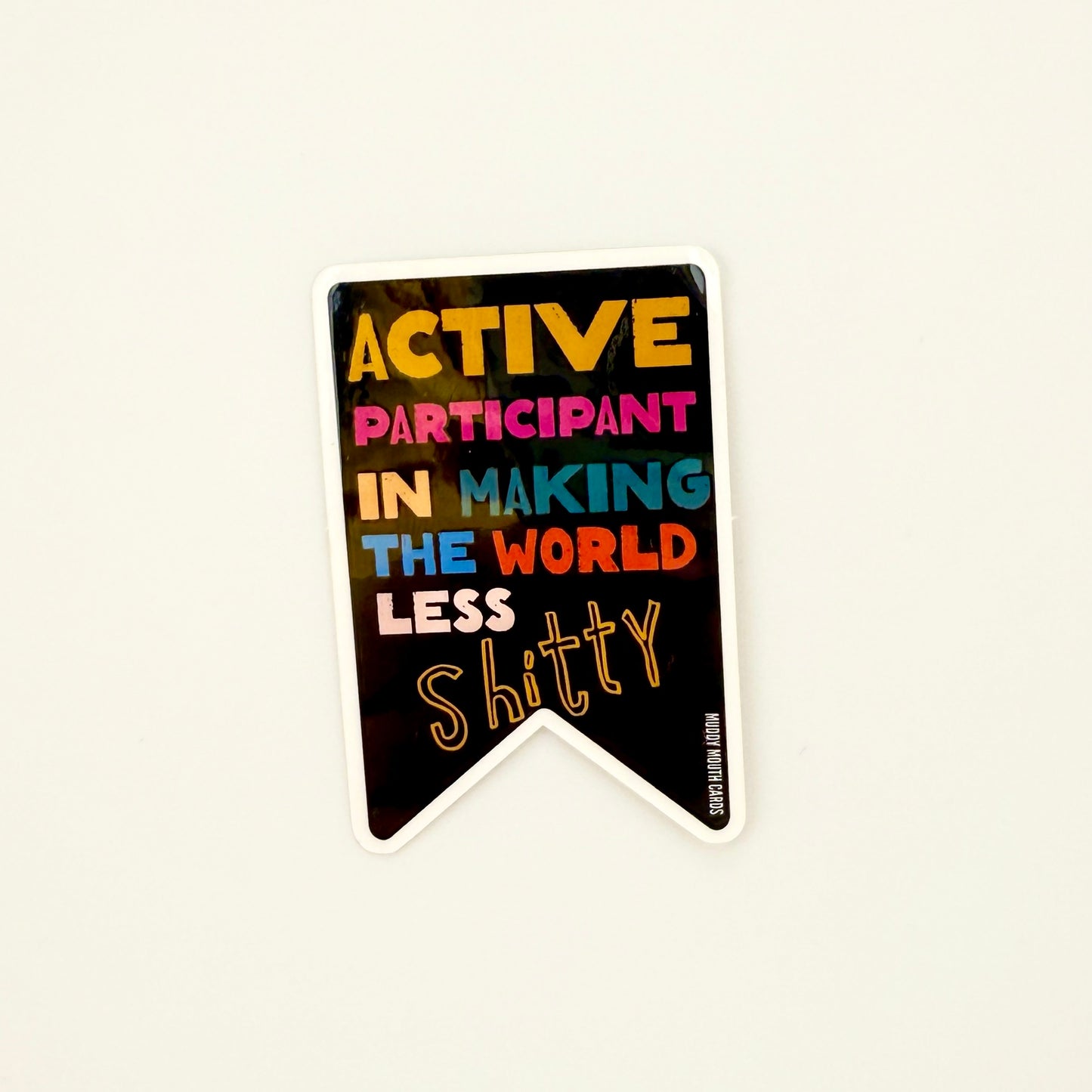 Active Participant World Less Shitty vinyl sticker