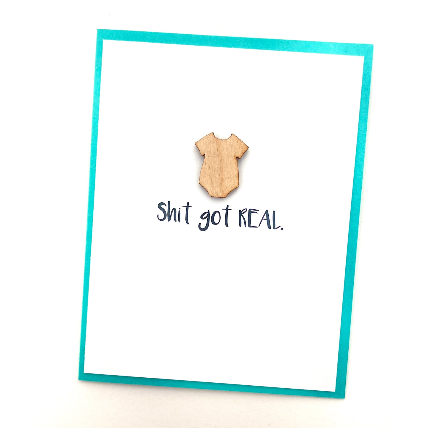 Baby Shit Got Real card