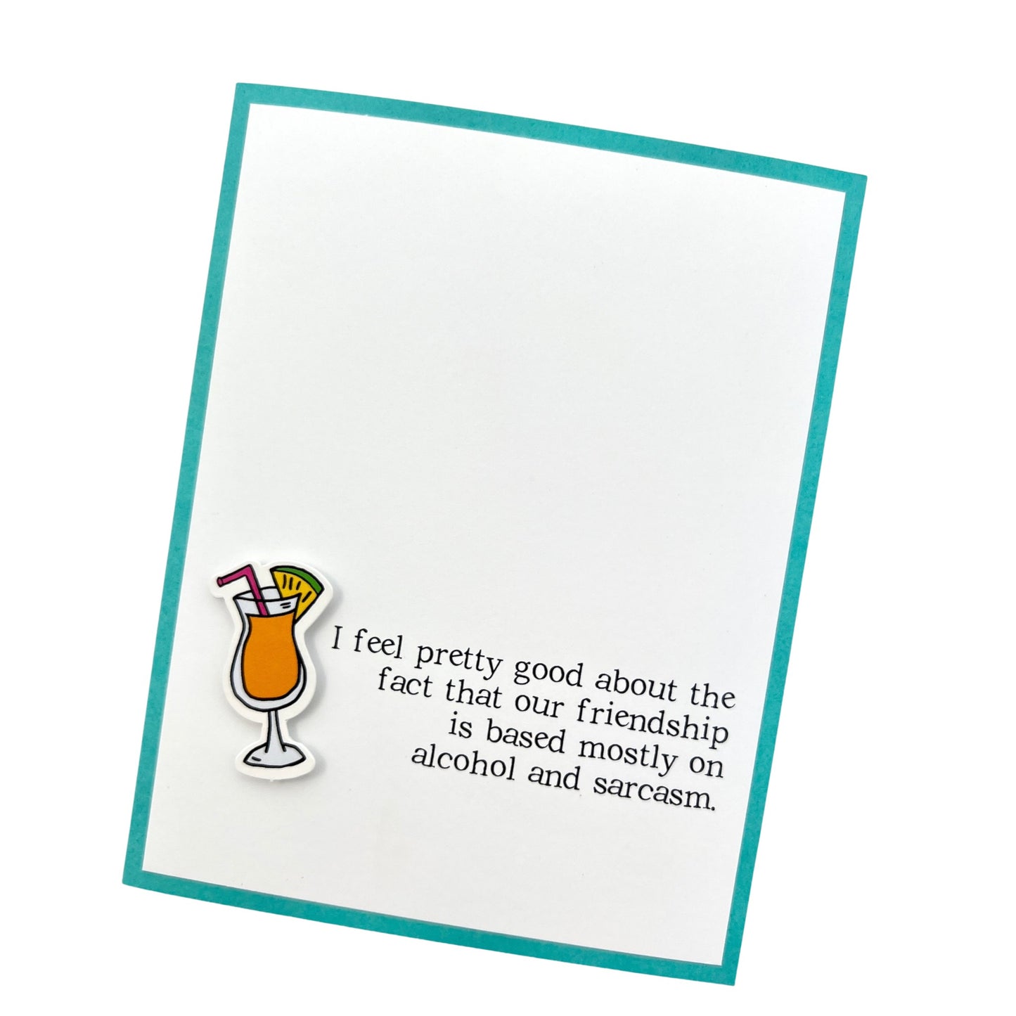 Friendship Based on Alcohol and Sarcasm card