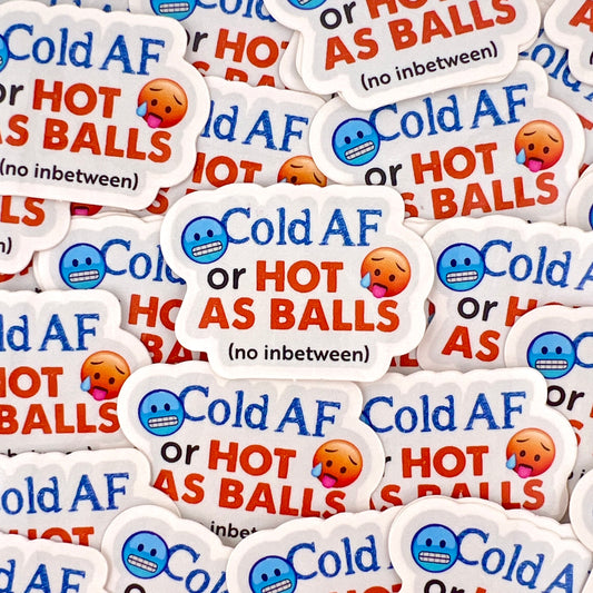 Cold AF or Hot as Balls vinyl sticker