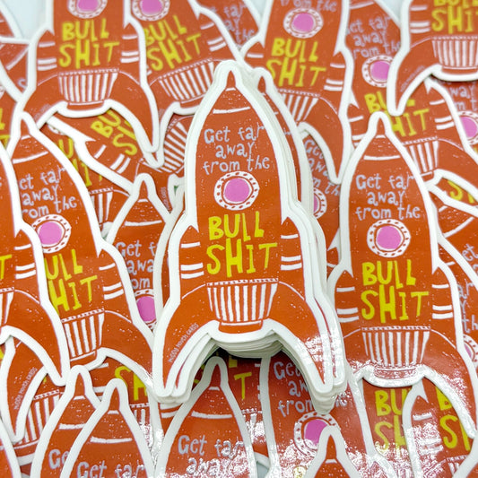 Get Far Away From the Bull Shit vinyl sticker