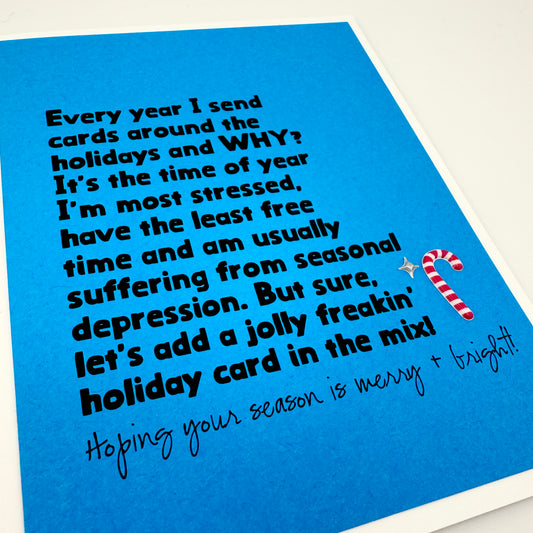 Every Year I Send Cards Stressed holiday card