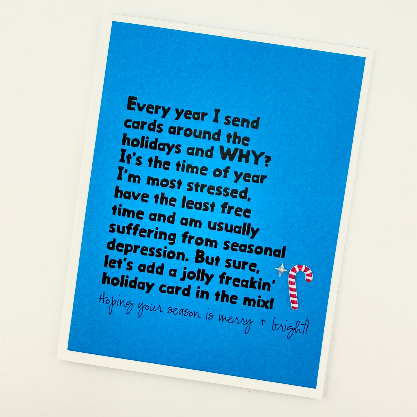 Every Year I Send Cards Stressed holiday card
