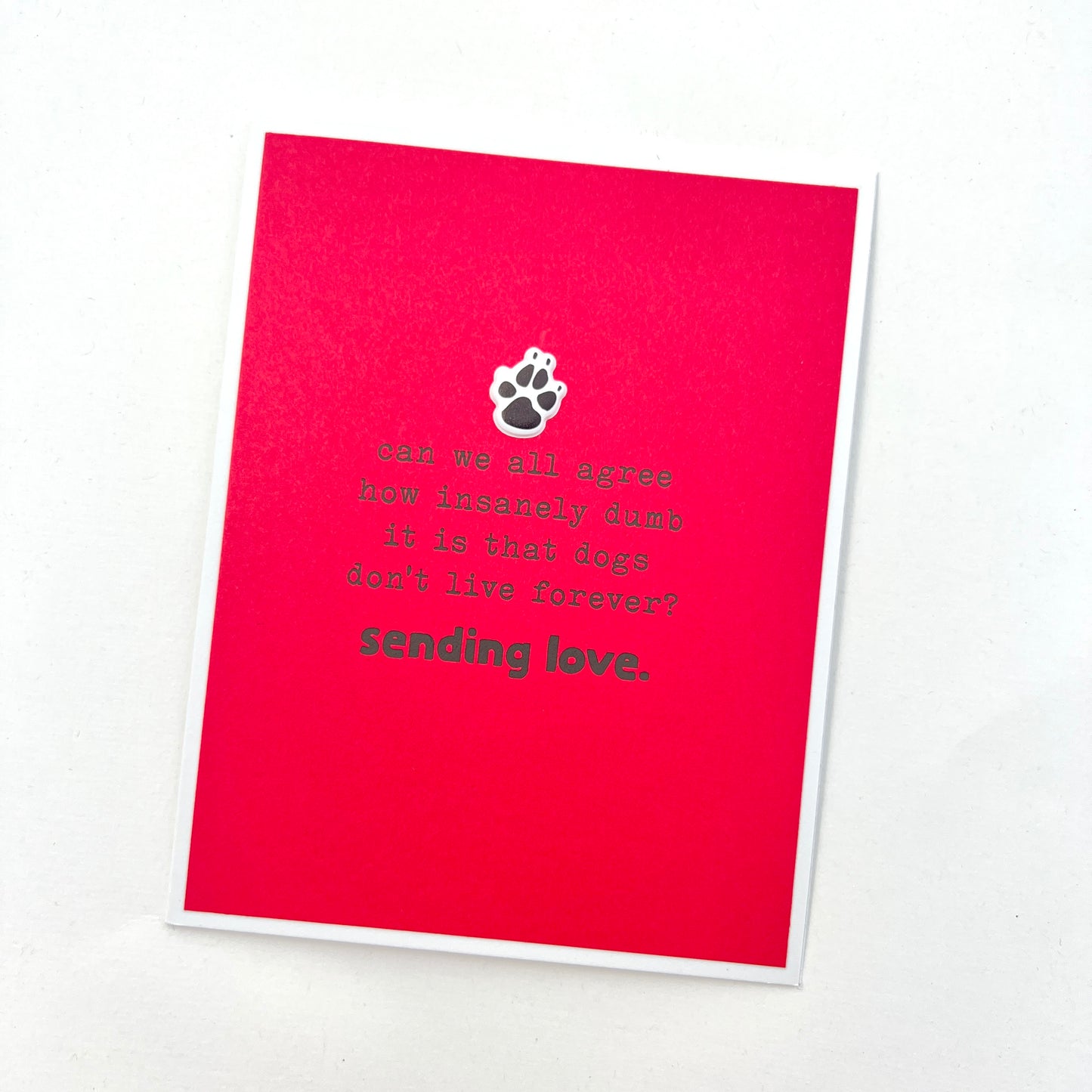 Dumb that Dogs Don’t Live Forever pet death card