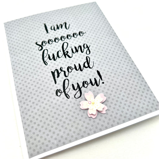 So Fucking Proud of You card