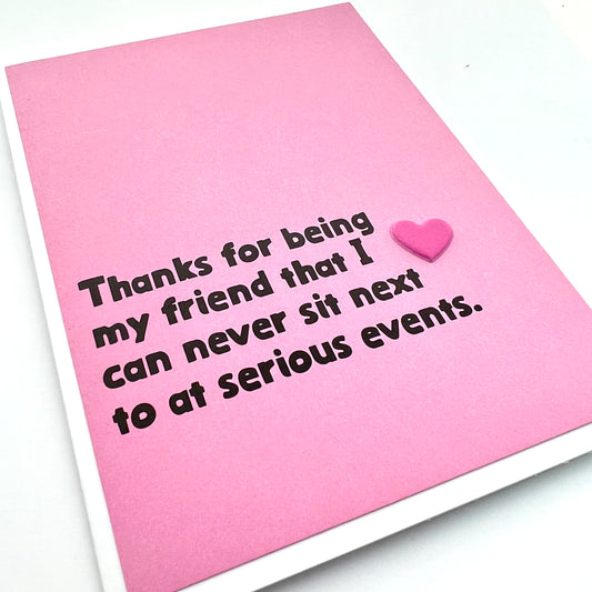 Friend I Can’t Sit Next To card