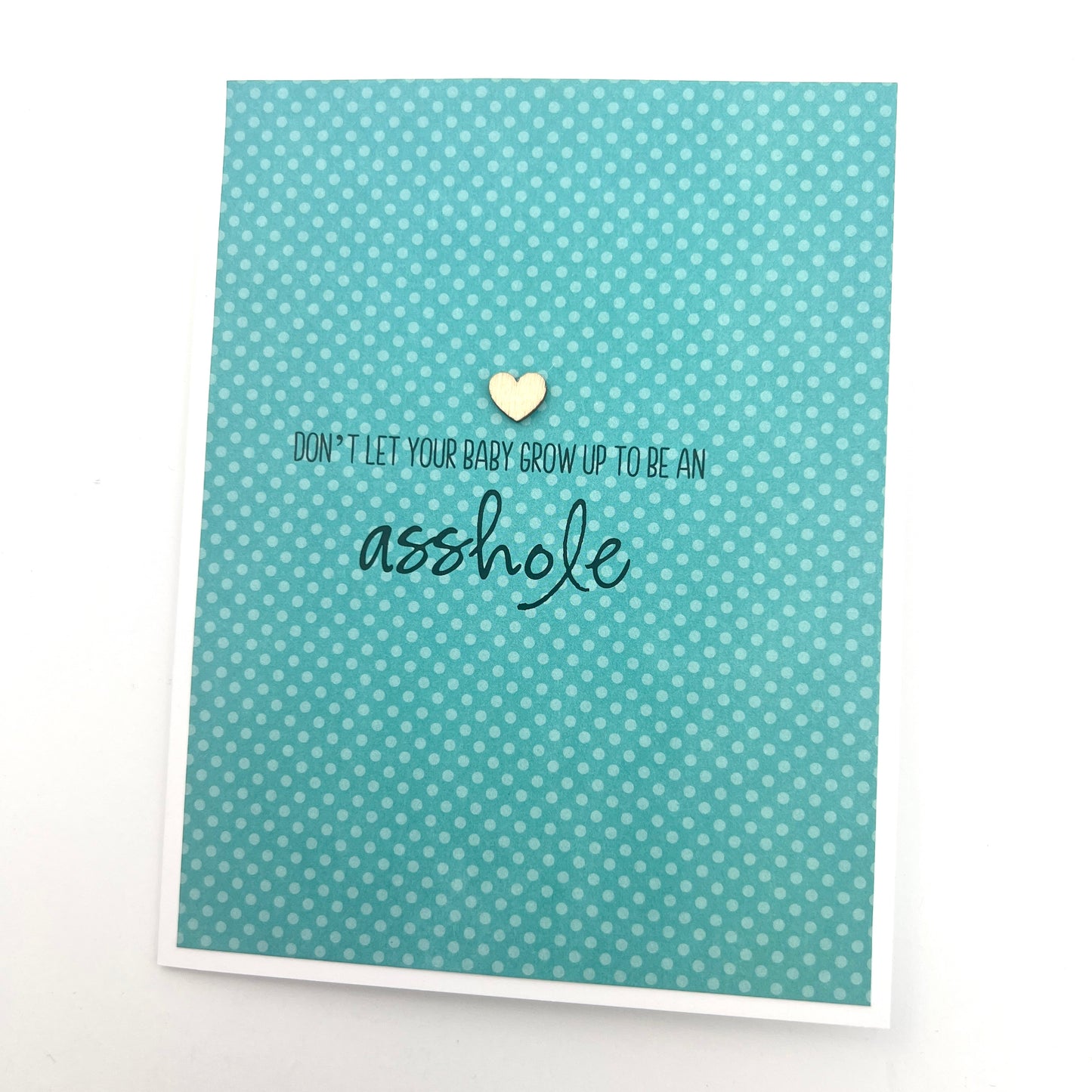 Don’t Grow Up to be an Asshole baby card