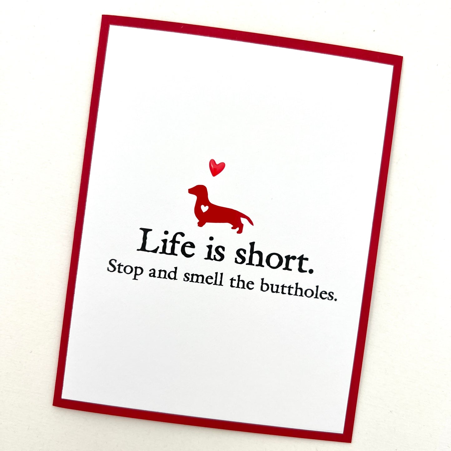 Life is Short Smell Buttholes Dog card