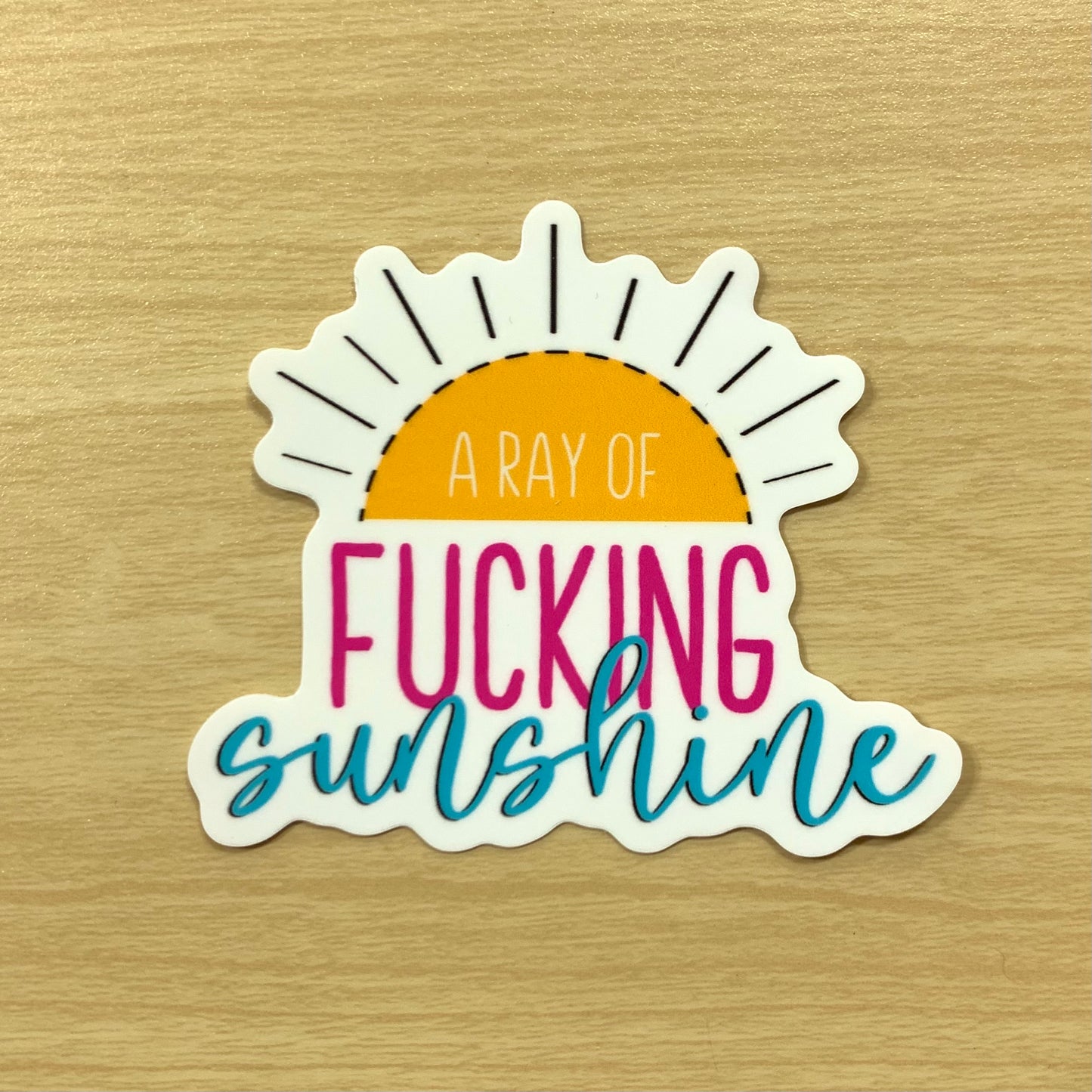 Ray of Fucking Sunshine vinyl sticker