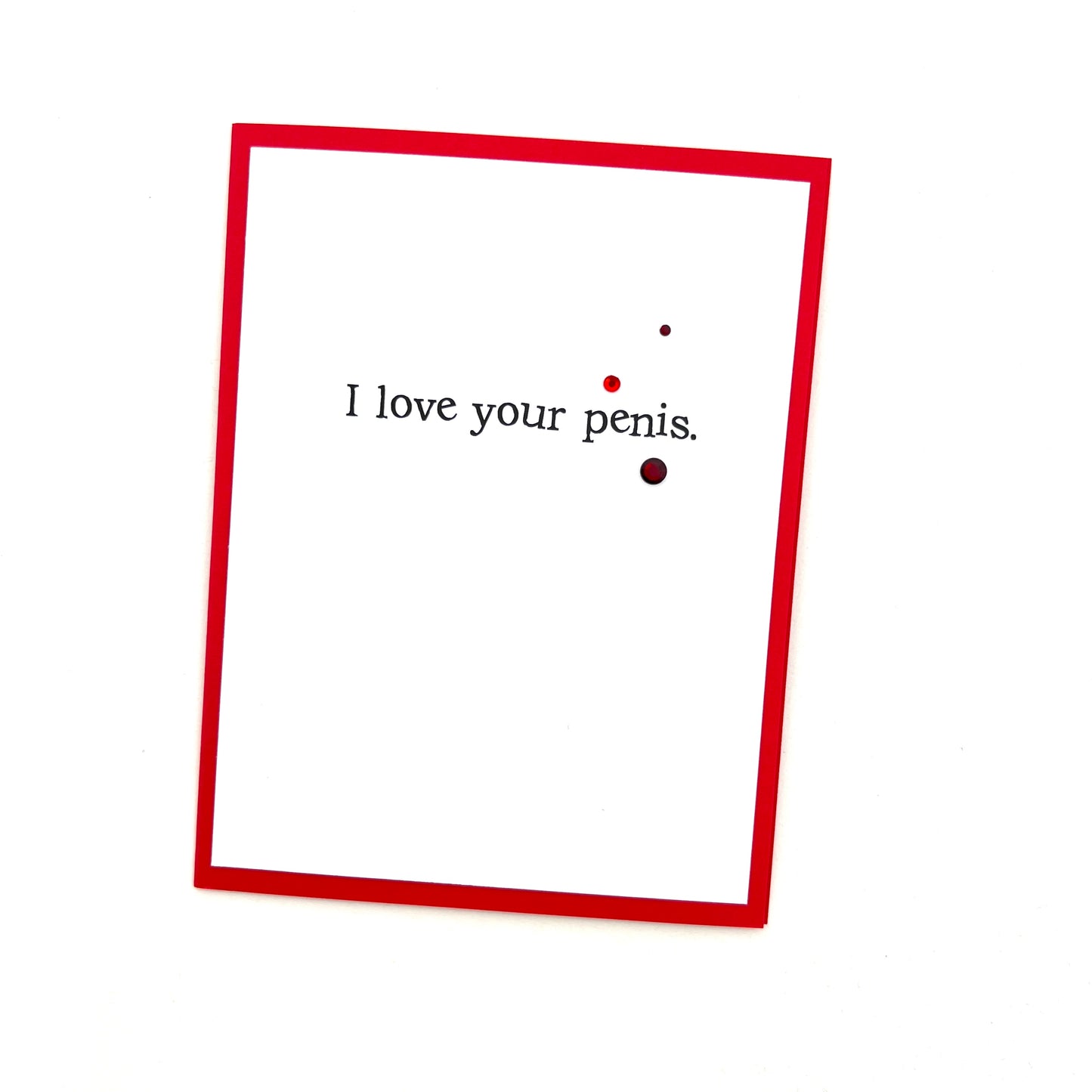 I Love Your Penis card