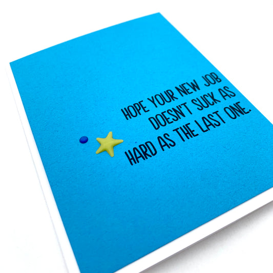 Hope New Job Doesn’t Suck card