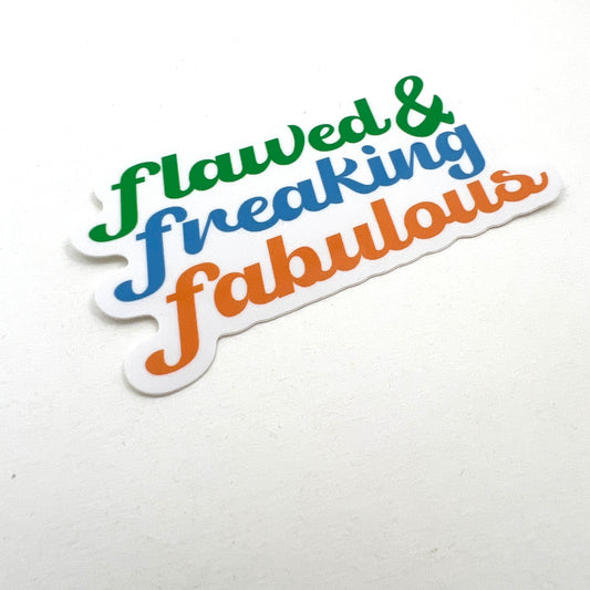 Flawed and Freaking Fabulous vinyl sticker