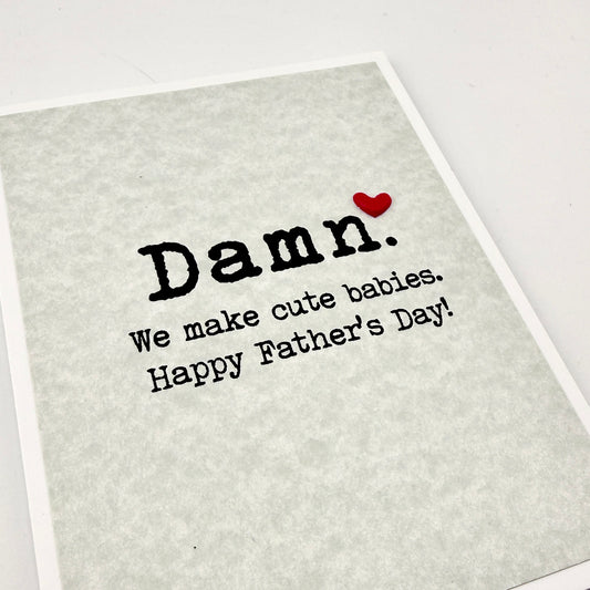 Father’s Day Damn Cute Babies card