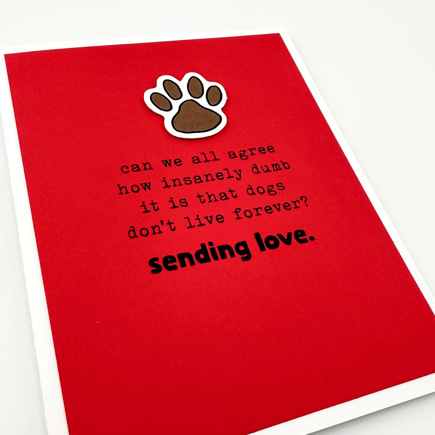 Dumb that Dogs Don’t Live Forever pet death card