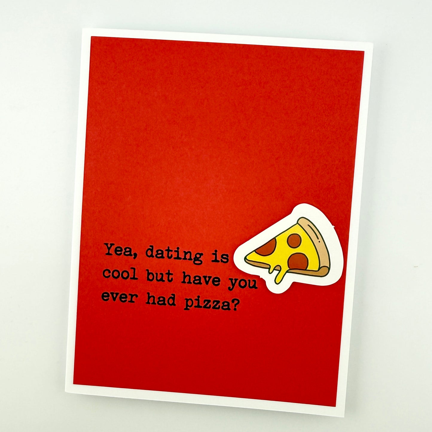 Dating is Cool but Pizza card