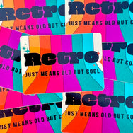 Vinyl Sticker—Retro Just Means Old But Cool