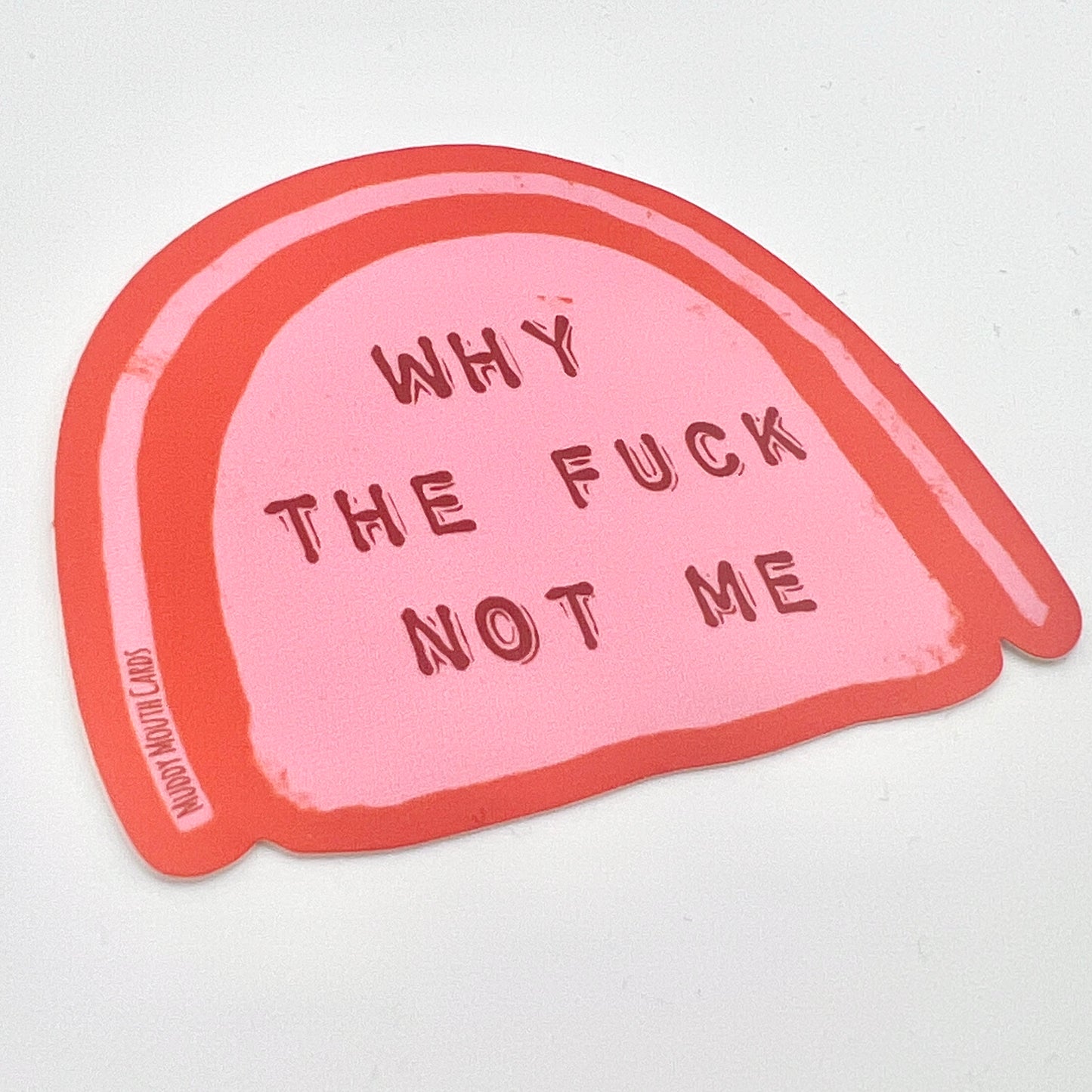 Why the Fuck Not Me vinyl sticker