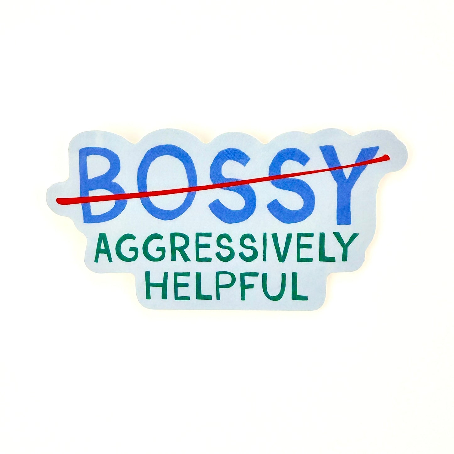 Bossy Aggressively Helpful vinyl sticker
