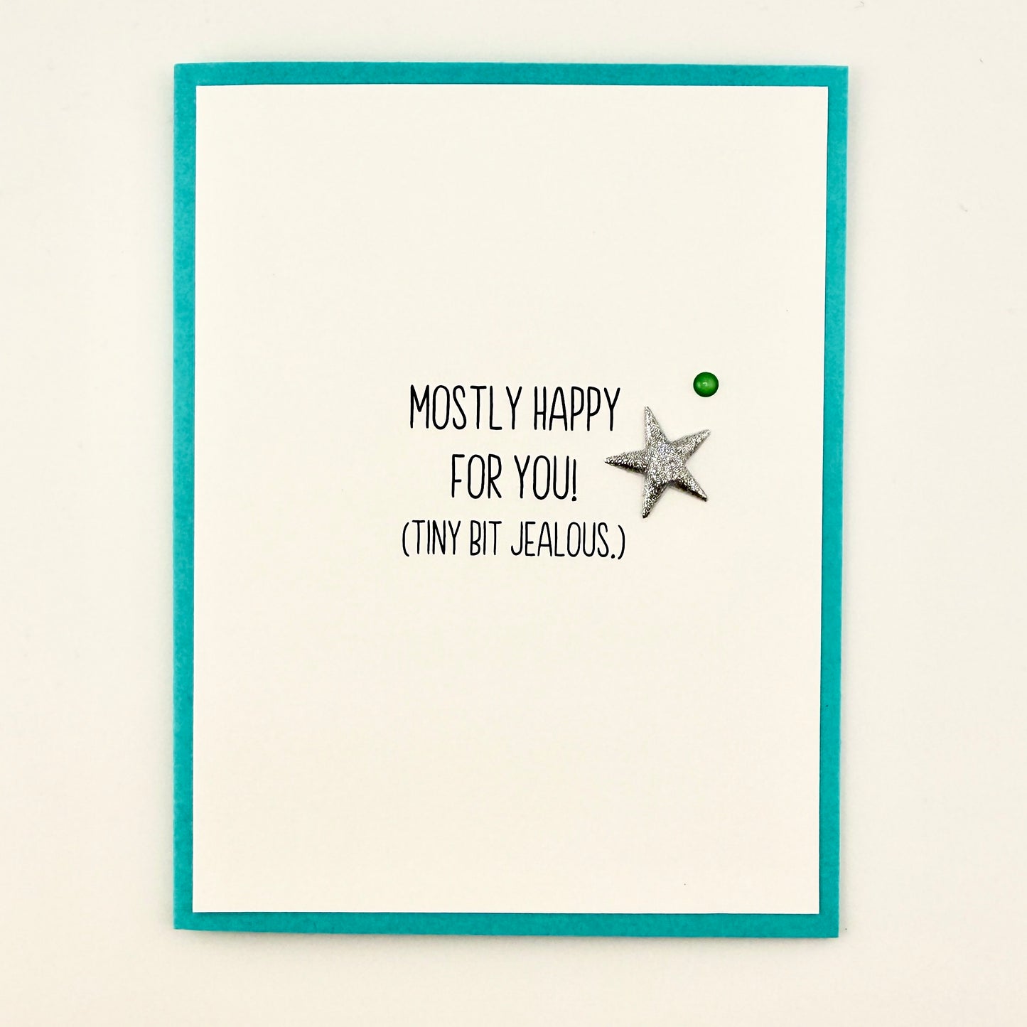 Mostly Happy Tiny Bit Jealous card