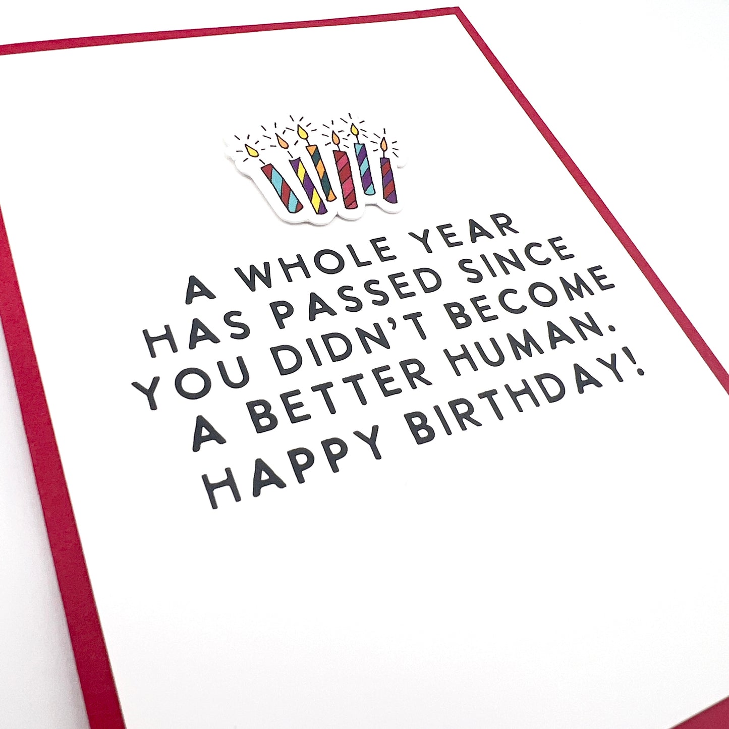 A Year Since You Didn’t Become Better Human birthday card