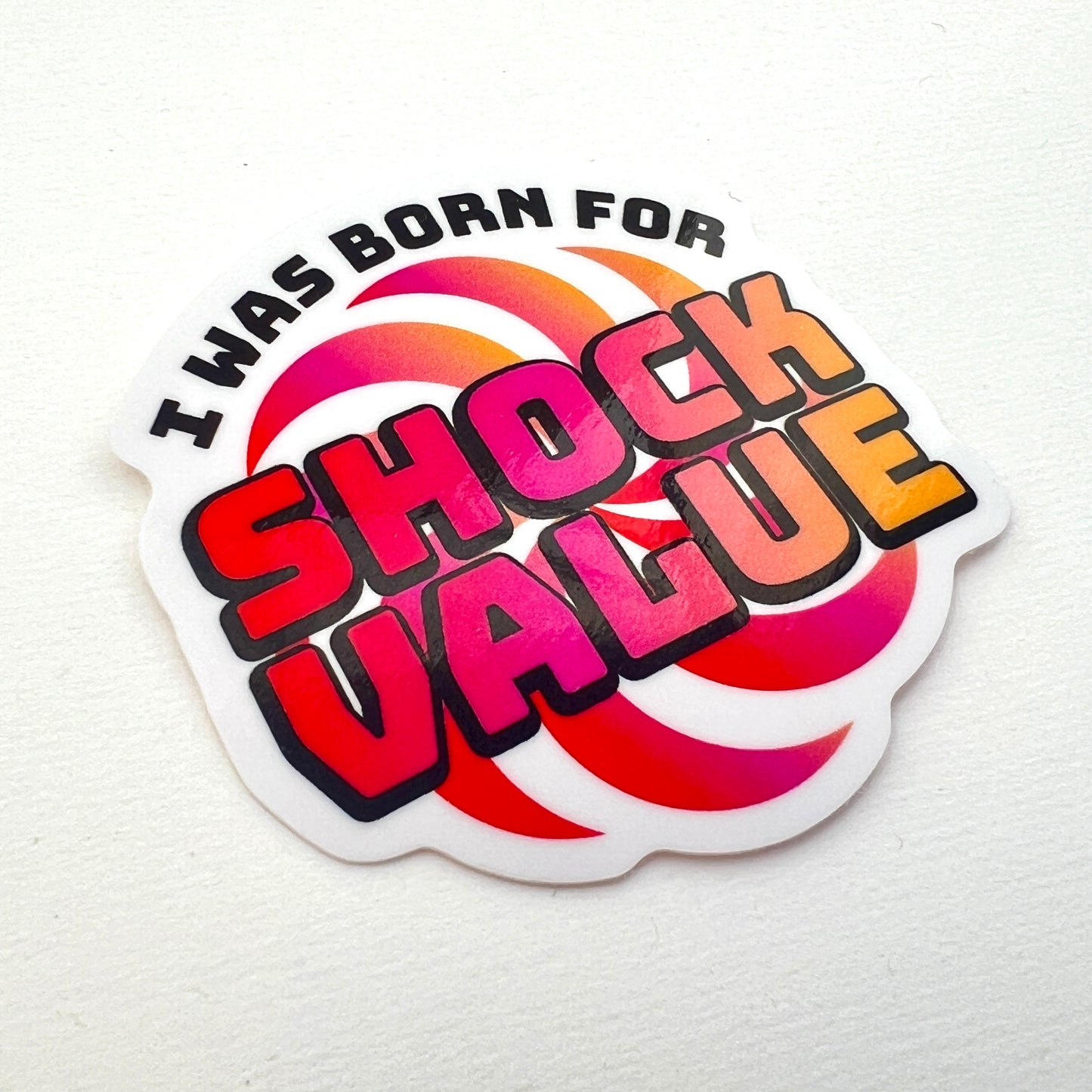 Born for Shock Value vinyl sticker