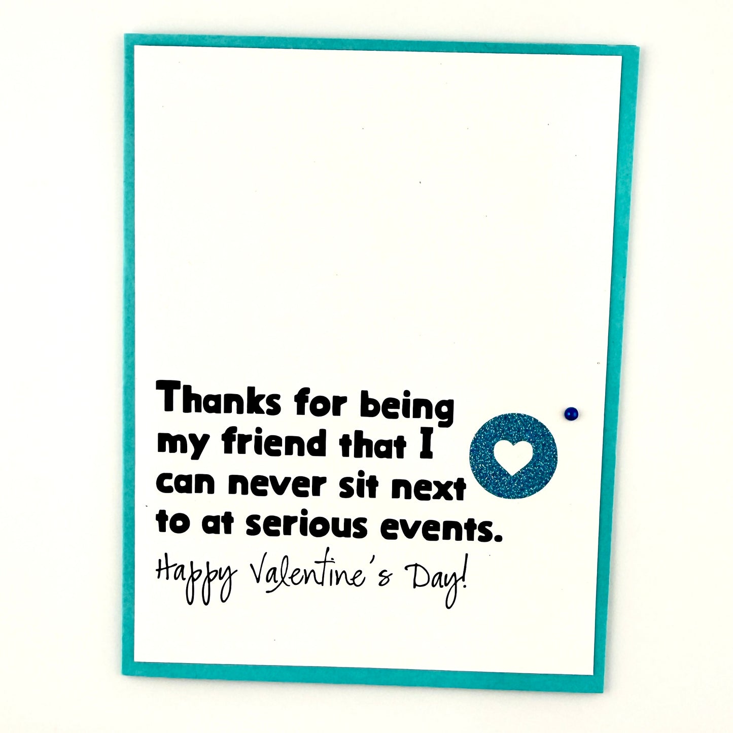 Valentine Friend Sit Next to at Serious Events card