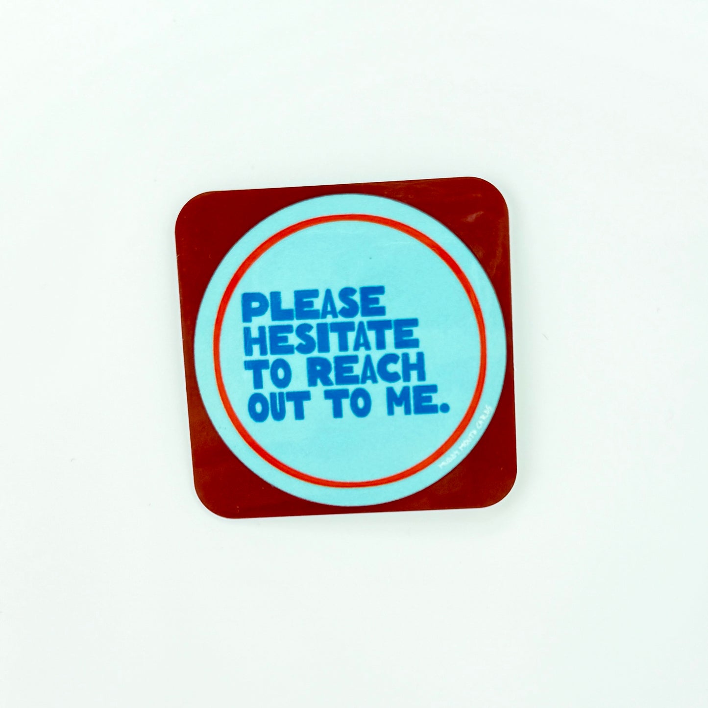 Hesitate to Reach Out vinyl sticker