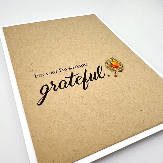 Thank You So Damn Grateful For You card