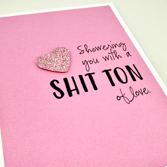 Shower Shit Ton of Love card