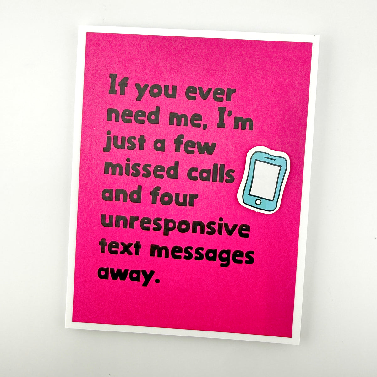 Few Missed Calls and Texts Away Miss You card